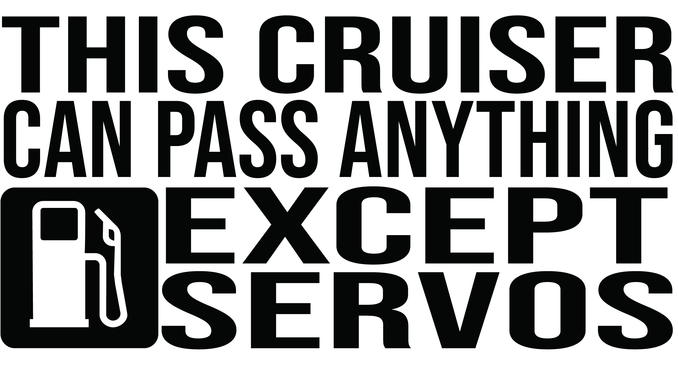 Cruiser Can Pass Anything