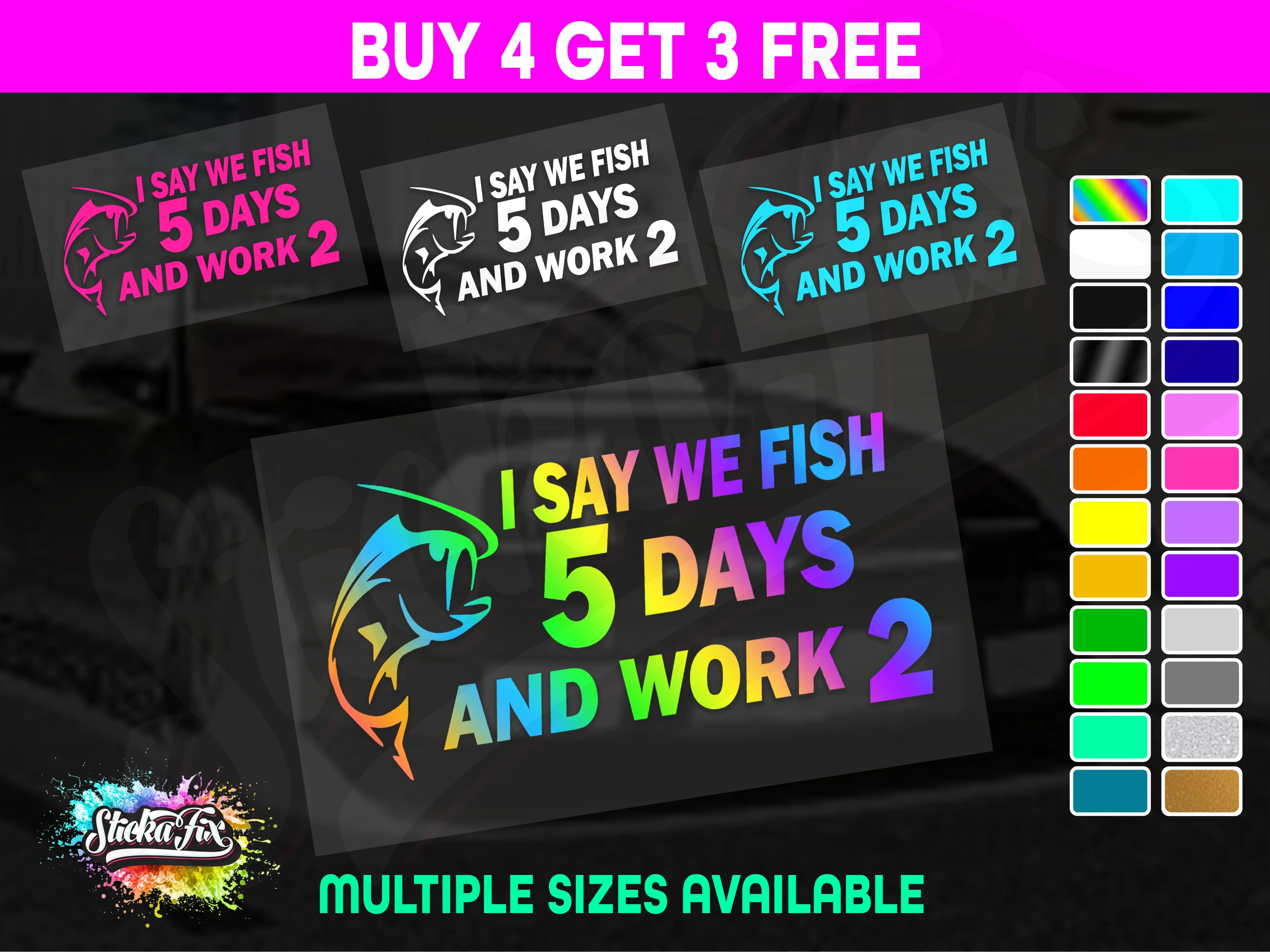 I Say We Fish 5 Days And Work 2