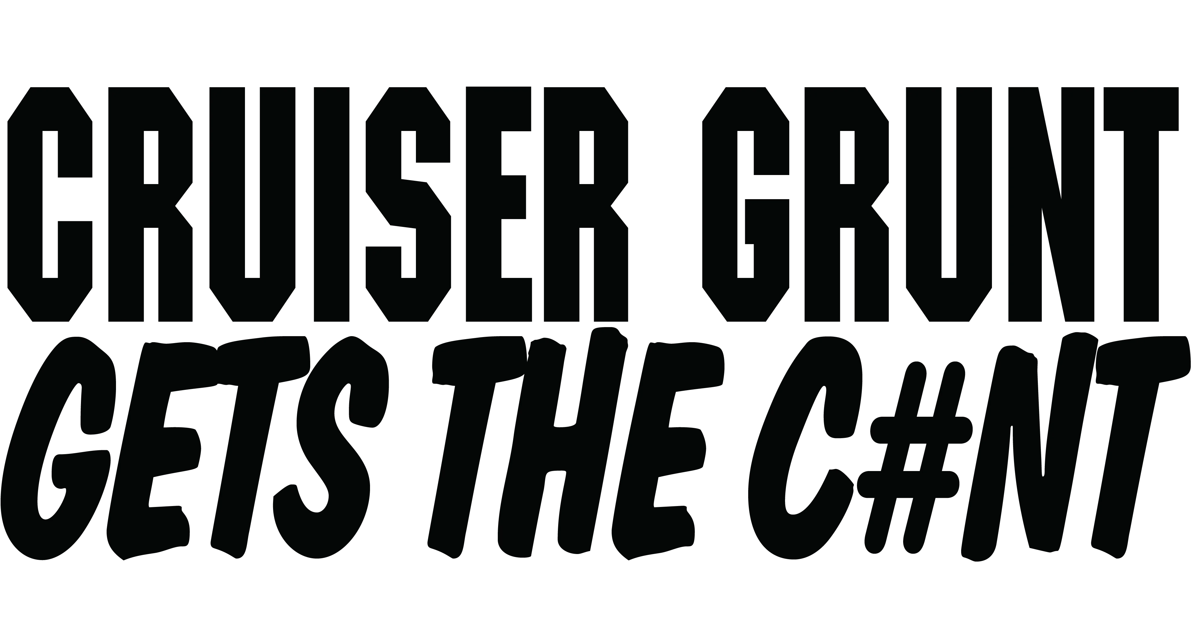 Cruiser Grunt Gets The CNT
